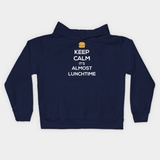 Keep Calm It's Almost LunchTime Kids Hoodie